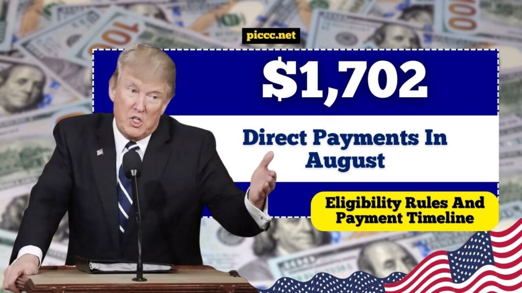 $1,702 Direct Payments In August- Complete Eligibility Rules And Payment Timeline