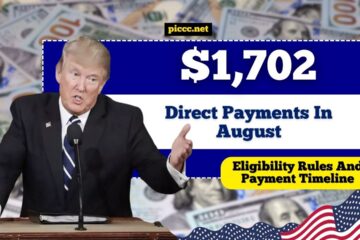 $1,702 Direct Payments In August- Complete Eligibility Rules And Payment Timeline