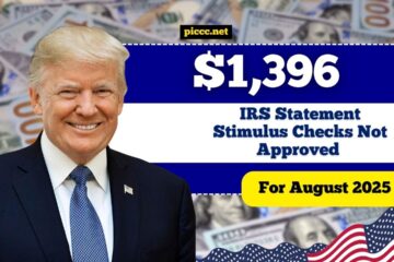 IRS Statement $1,396 Stimulus Checks Not Approved For August 2025