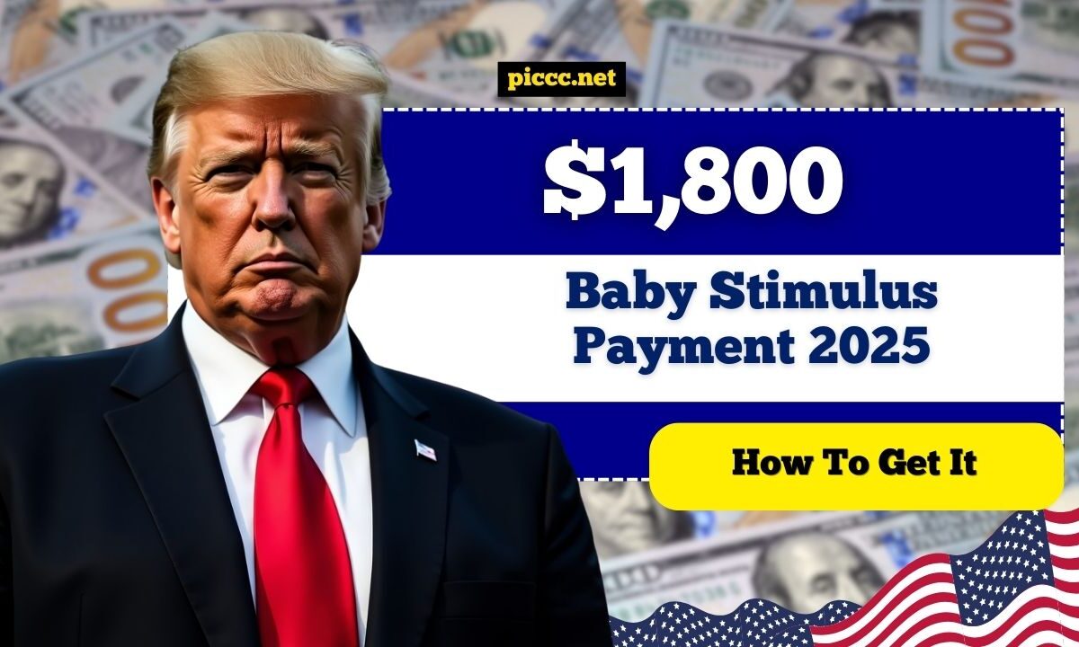 $1,800 Baby Stimulus Payment 2025- Eligibility, How To Get It, And Payment Timeline