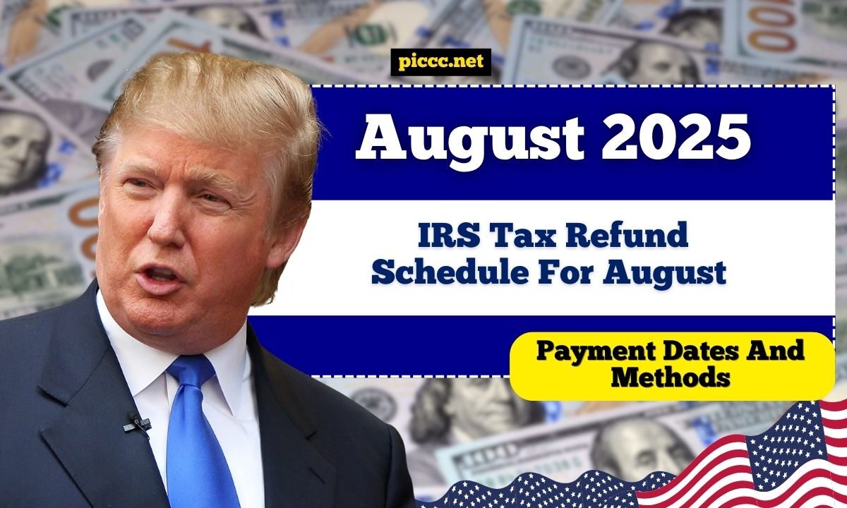 IRS Tax Refund Schedule For August 2025 – Payment Dates And Methods