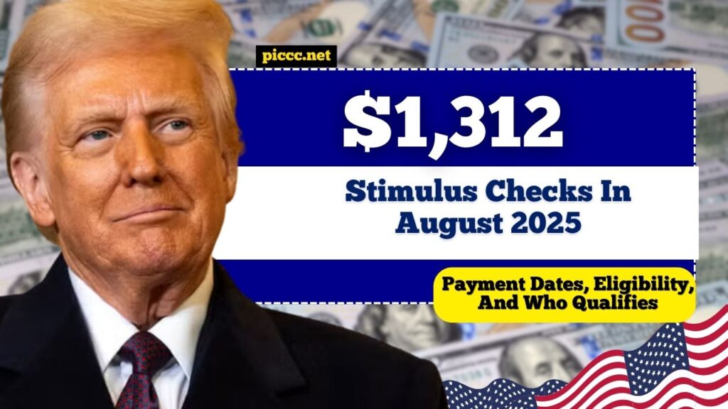 $1,312 Stimulus Checks In August 2025 – Payment Dates, Eligibility, And Who Qualifies