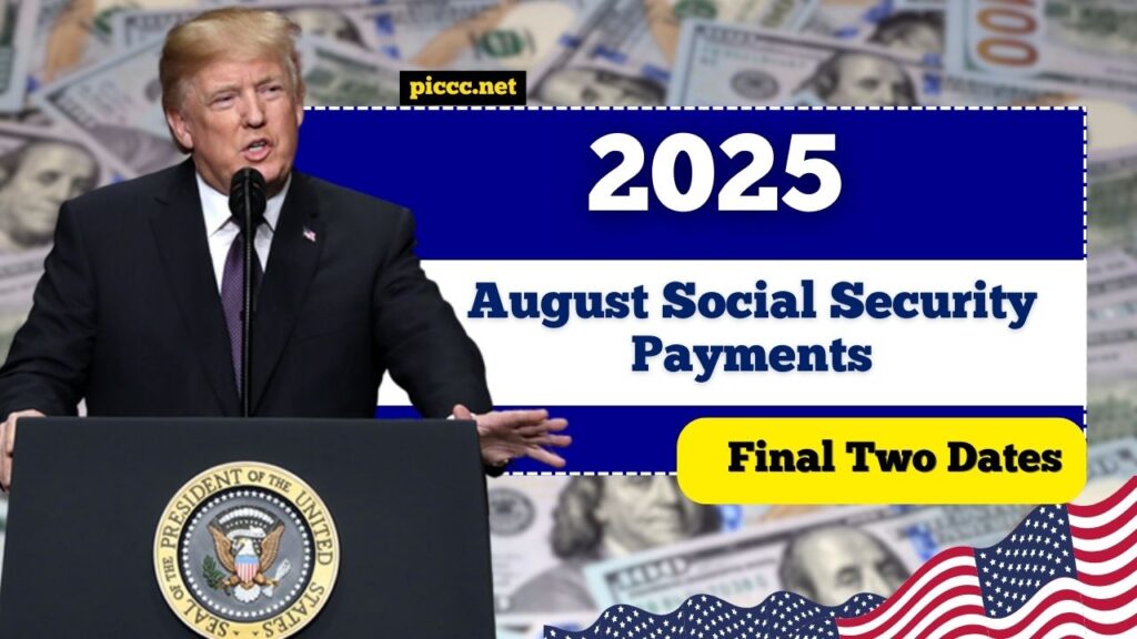 August Social Security Payments: Final Two Dates for 2025