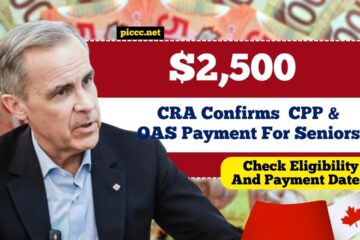 CRA Confirms $2,500 CPP & OAS Payment For Seniors – Check Eligibility And Payment Dates