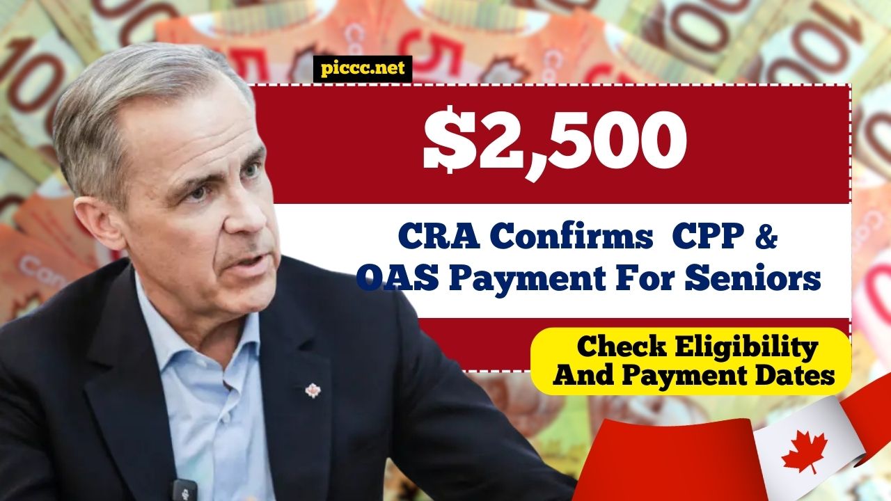 CRA Confirms $2,500 CPP & OAS Payment For Seniors – Check Eligibility And Payment Dates