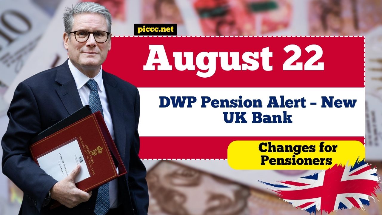 DWP Pension Alert – New UK Bank Rule Changes for Pensioners Take Effect from August 22
