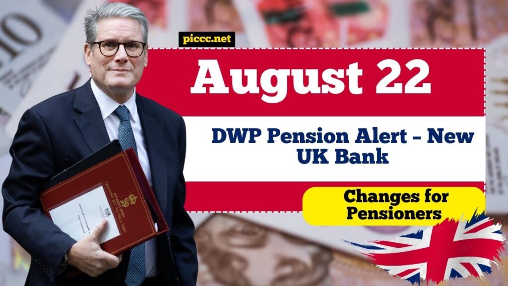 DWP Pension Alert – New UK Bank Rule Changes for Pensioners Take Effect from August 22