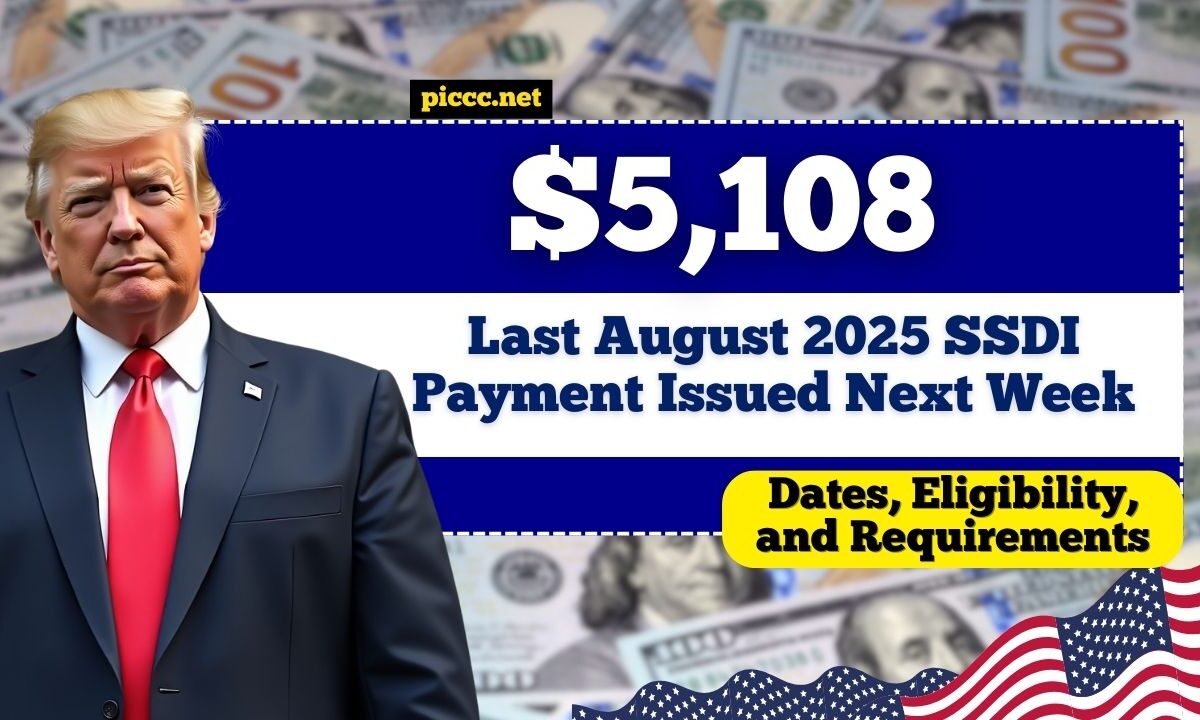 Last August 2025 SSDI Payment Up to $5,108 Issued Next Week – Dates, Eligibility, and Requirements Explained