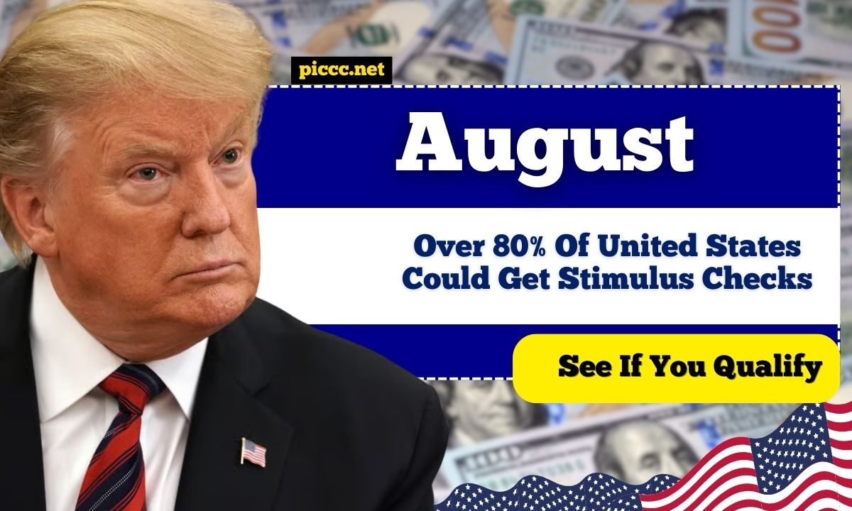 Over 80% Of United States Could Get Stimulus Checks In August – See If You Qualify