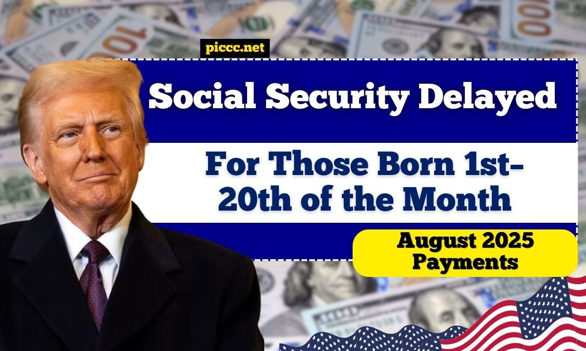 Social Security Delayed for Those Born 1st–20th of the Month: August 2025 Payments Still Pending for Some Groups