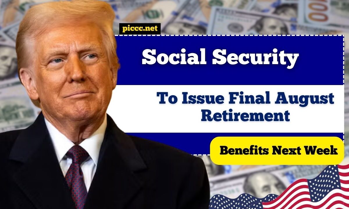 Social Security To Issue Final August Retirement Benefits Next Week