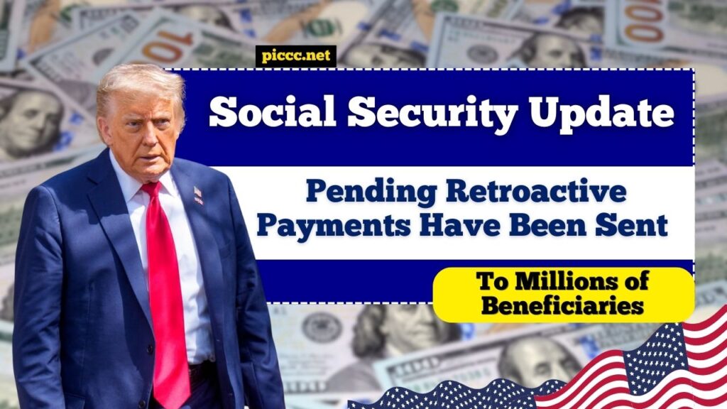 Social Security Update: Pending Retroactive Payments Have Been Sent to Millions of Beneficiaries