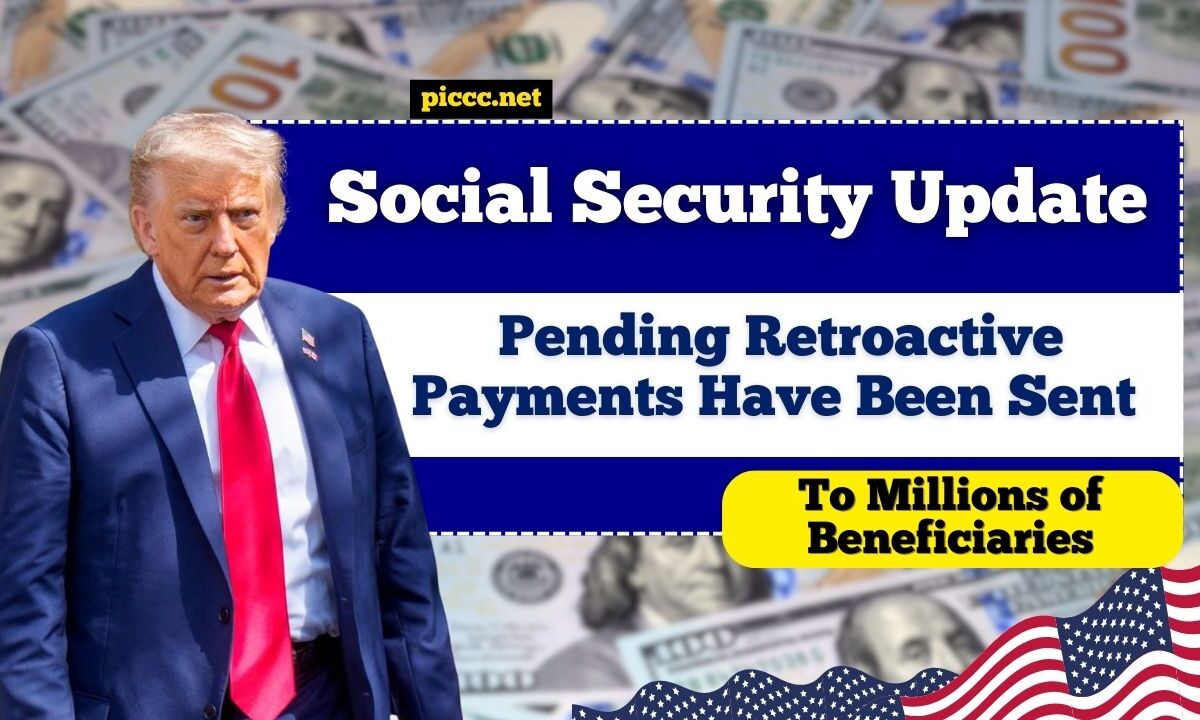 Social Security Update: Pending Retroactive Payments Have Been Sent to Millions of Beneficiaries